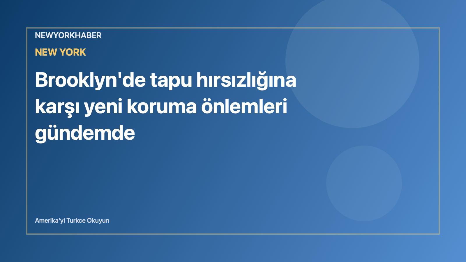 Temsili editoryal görsel: Brooklyn evleri, tapu belgesi ve koruma simgesi.