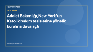 Temsili editoryal görsel: New York bakım tesisi ve federal dava dosyası.