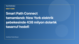 Smart Path Connect tamamlandı: New York elektrik şebekesinde 438 milyon dolarlık tasarruf hedefi için temsili NewYorkHaber editoryal görseli
