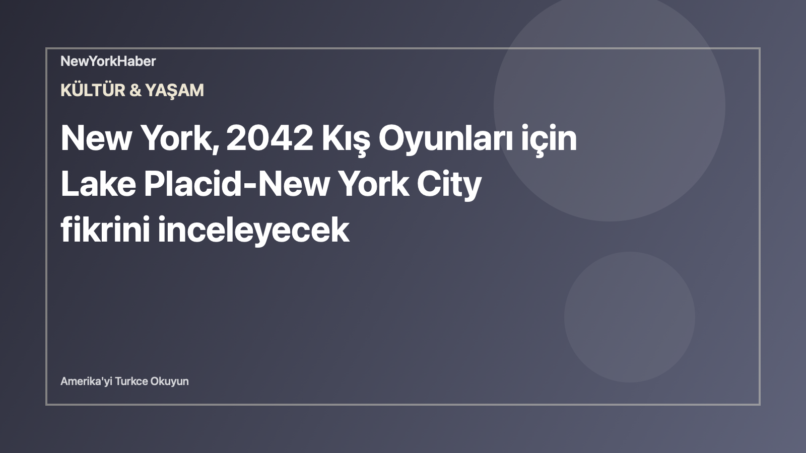 New York, 2042 Kış Oyunları için Lake Placid-New York City fikrini inceleyecek için temsili NewYorkHaber editoryal görseli
