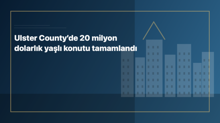 Temsili editoryal görsel: Ulster County’de 20 milyon dolarlık yaşlı konutu tamamlandı