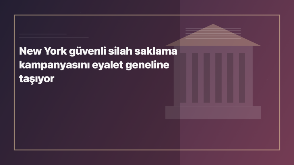 Temsili editoryal görsel: New York güvenli silah saklama kampanyasını eyalet geneline taşıyor
