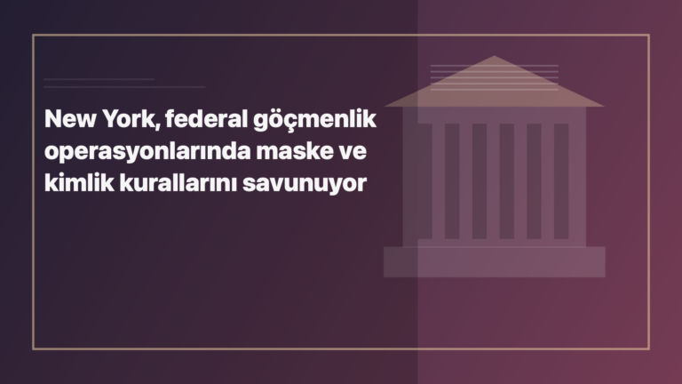 Temsili editoryal görsel: New York, federal göçmenlik operasyonlarında maske ve kimlik kurallarını savunuyor