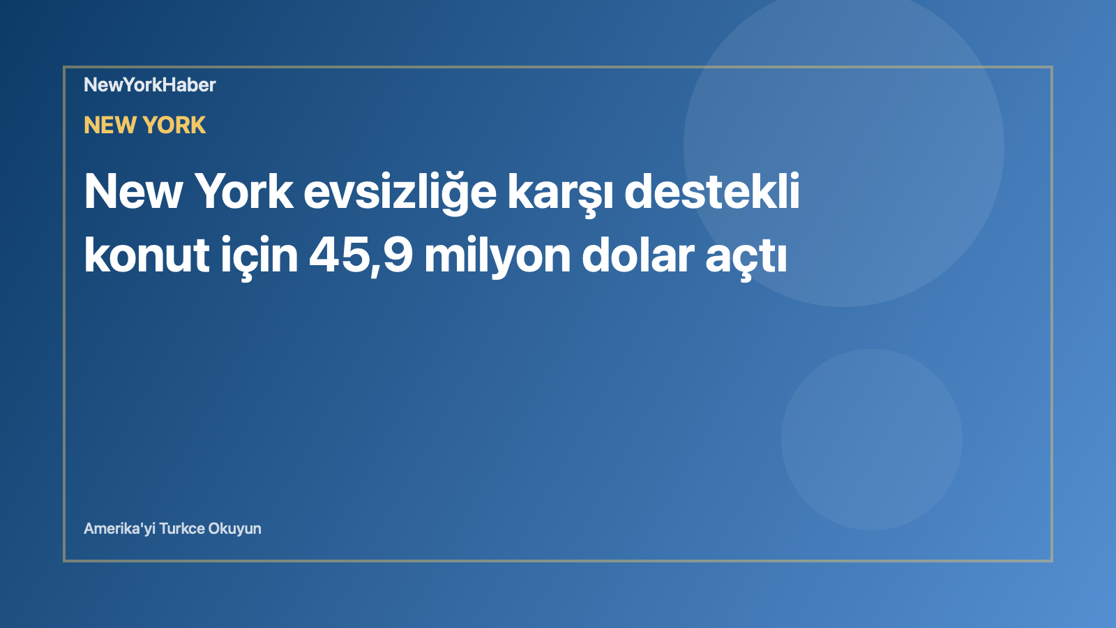 Temsili editoryal görsel: New York evsizliğe karşı destekli konut için 45,9 milyon dolar açtı