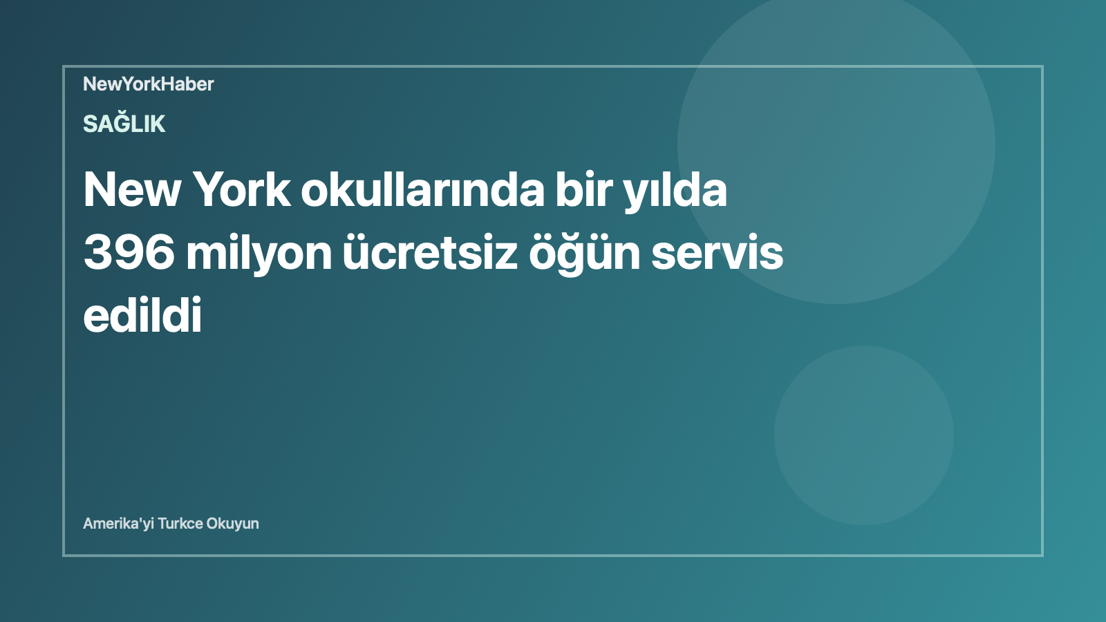Temsili editoryal görsel: New York okullarında bir yılda 396 milyon ücretsiz öğün servis edildi