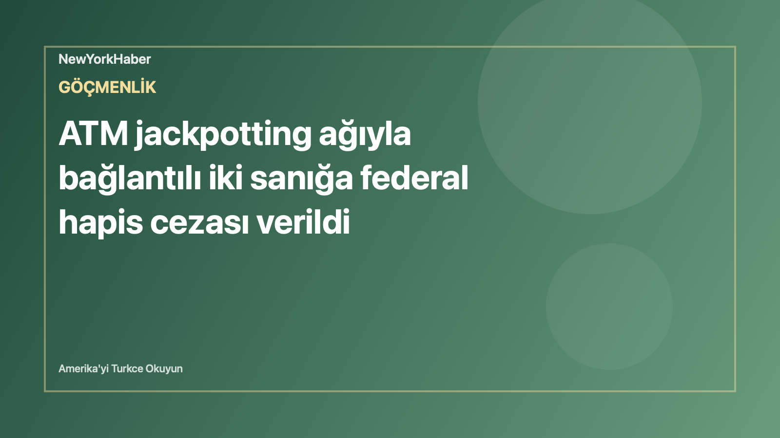 Temsili editoryal görsel: ATM jackpotting ağıyla bağlantılı iki sanığa federal hapis cezası verildi