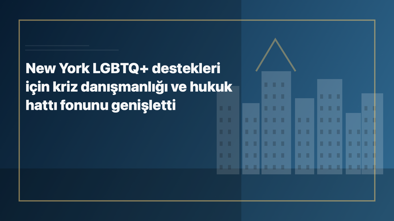 Temsili editoryal görsel: New York LGBTQ+ destekleri için kriz danışmanlığı ve hukuk hattı fonunu genişletti