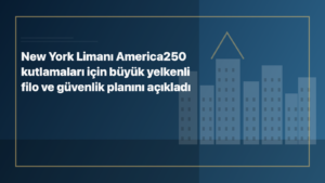 Temsili editoryal görsel: New York Limanı America250 kutlamaları için büyük yelkenli filo ve güvenlik planını açıkladı