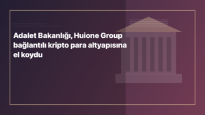 Adalet Bakanlığı, Huione Group bağlantılı kripto para altyapısına el koydu için kategoriye uygun NewYorkHaber manşet görseli