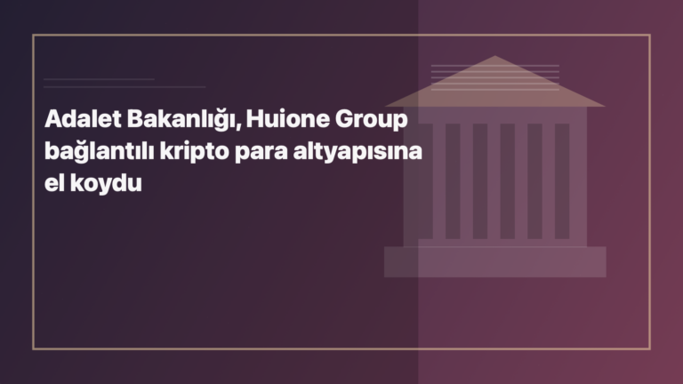 Adalet Bakanlığı, Huione Group bağlantılı kripto para altyapısına el koydu için kategoriye uygun NewYorkHaber manşet görseli