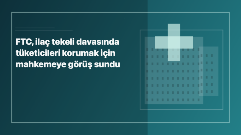 FTC, ilaç tekeli davasında tüketicileri korumak için mahkemeye görüş sundu için kategoriye uygun NewYorkHaber manşet görseli