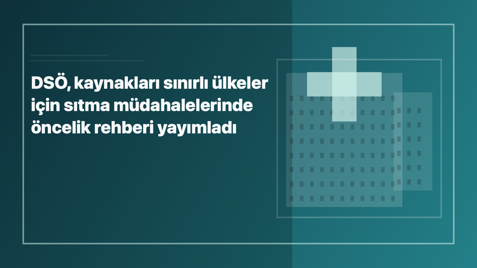 DSÖ, kaynakları sınırlı ülkeler için sıtma müdahalelerinde öncelik rehberi yayımladı için kategoriye uygun NewYorkHaber manşet görseli