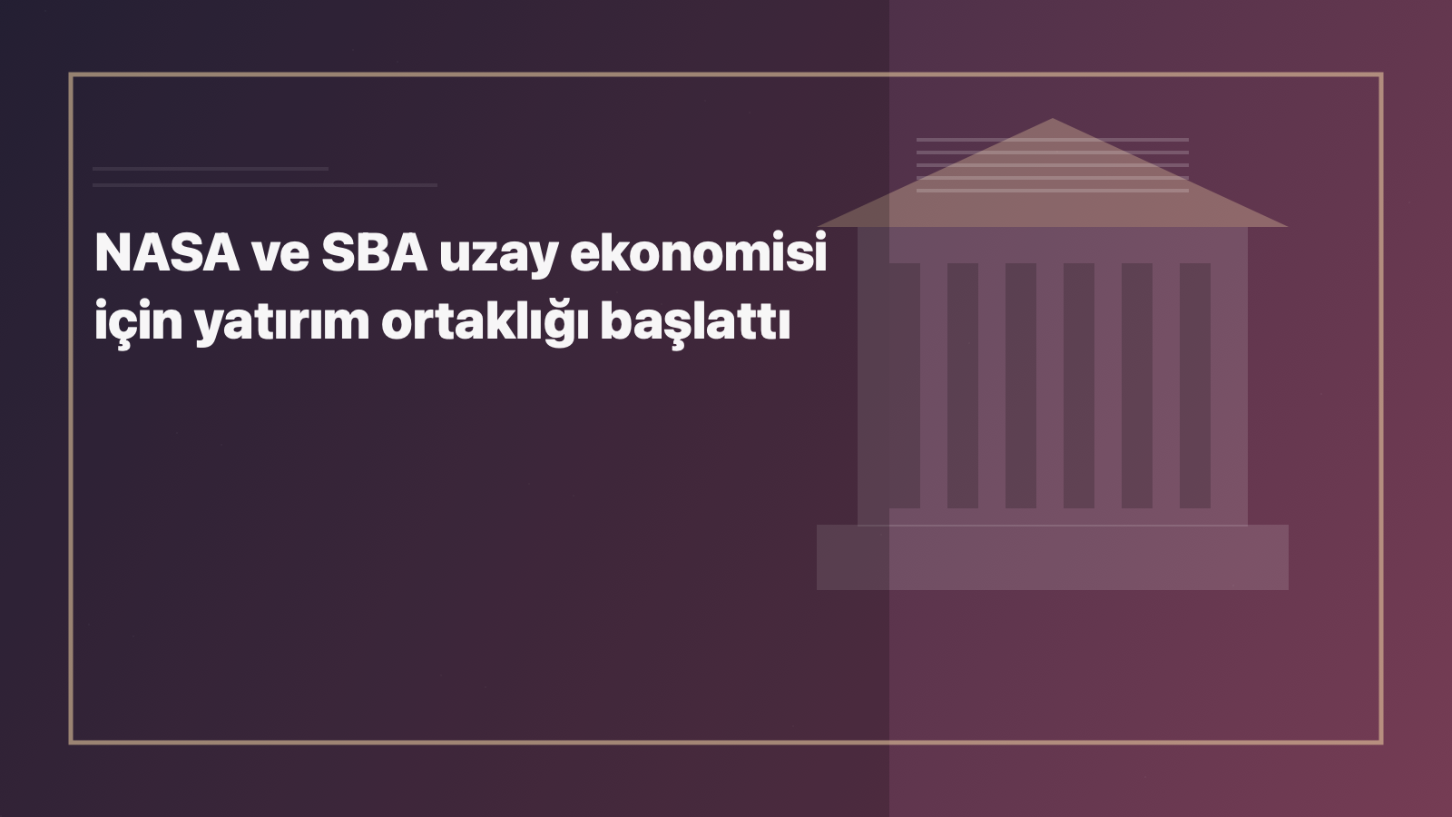 Temsili editoryal görsel: NASA ve SBA uzay ekonomisi için yatırım ortaklığı başlattı