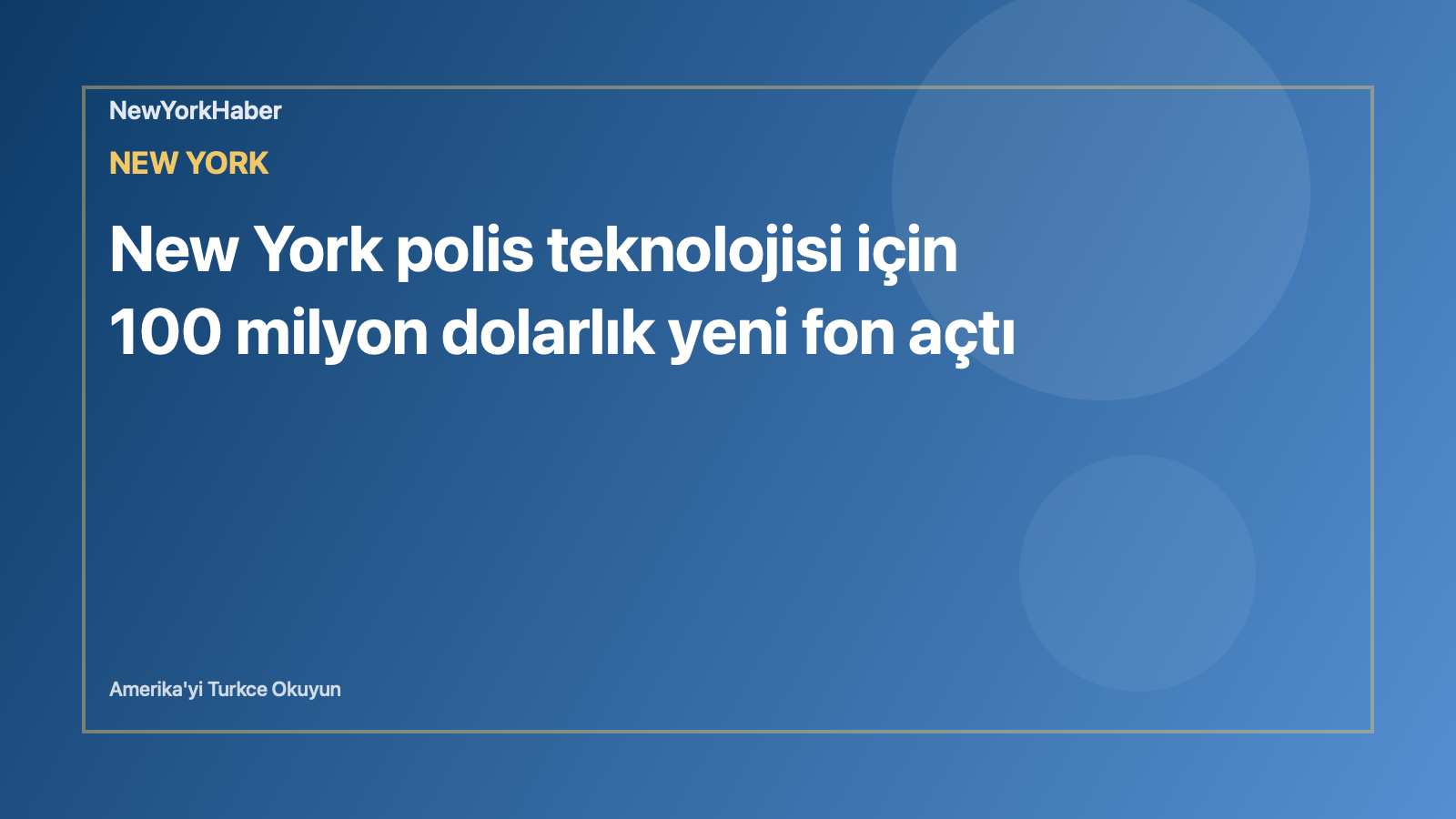 Temsili editoryal görsel: New York polis teknolojisi için 100 milyon dolarlık yeni fon açtı