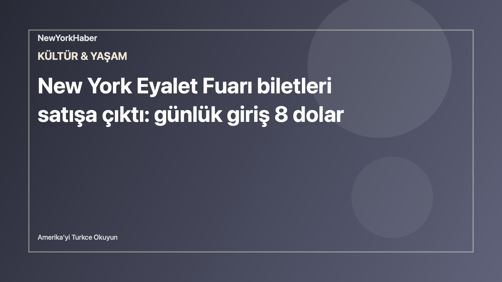 Temsili editoryal görsel: New York Eyalet Fuarı biletleri satışa çıktı: günlük giriş 8 dolar