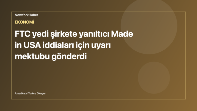 Temsili editoryal görsel: FTC yedi şirkete yanıltıcı Made in USA iddiaları için uyarı mektubu gönderdi