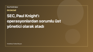Temsili editoryal görsel: SEC, Paul Knight’ı operasyonlardan sorumlu üst yönetici olarak atadı