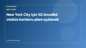 Temsili editoryal görsel: New York City için 50 öncelikli otobüs koridoru planı açıklandı