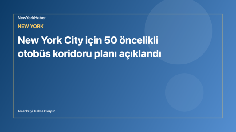 Temsili editoryal görsel: New York City için 50 öncelikli otobüs koridoru planı açıklandı